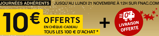 La carte adhérent fnac 3 ans à 10€ et 10€ offerts par tranche de 100€ d’achats jusqu’au 21 novembre 2011